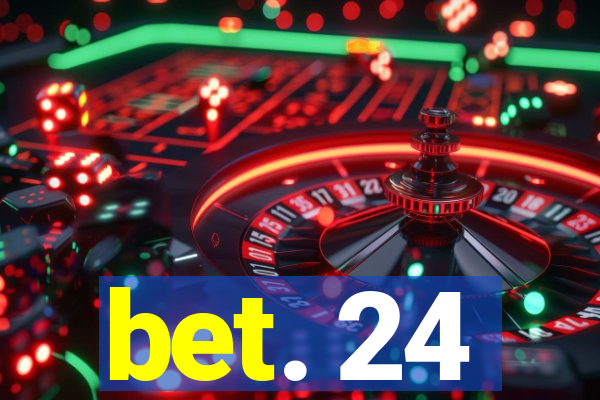 bet. 24